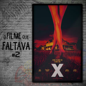 O Filme que Faltava #2: X – A Marca da Morte